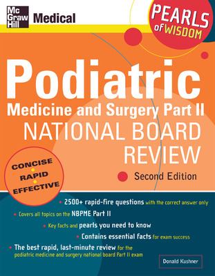 Podiatric Medicine and Surgery Part II National Board Review: Pearls of Wisdom, Second Edition Pt. 2 : Pearls of Wisdom