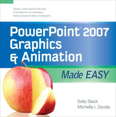 PowerPoint 2007 Graphics & Animation Made Easy used book by Sally Slack ...