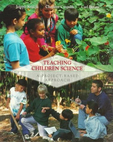 Teaching Children Science : A Project-Based Approach