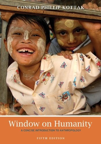 Window on Humanity : A Concise Introduction to General Anthropology