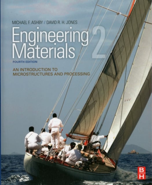 Engineering Materials 2 : An Introduction to Microstructures and Processing