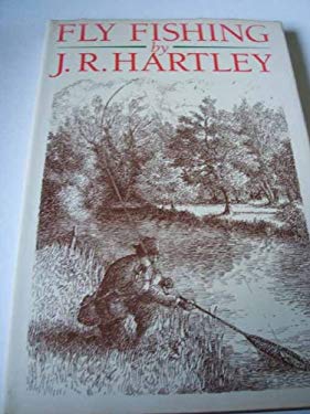 Fly Fishing by J. R. Hartley | 9780091751920 | Reviews, Description and More @ BetterWorldBooks.com