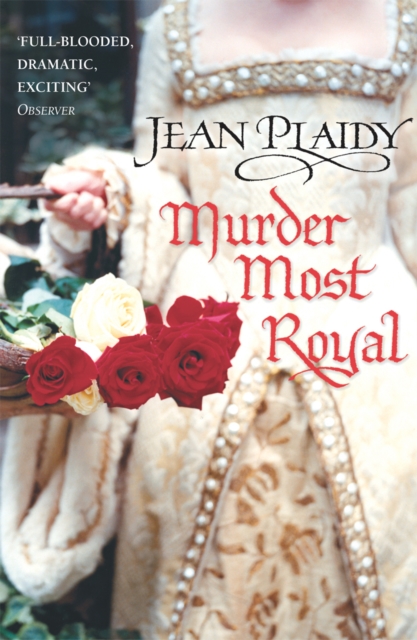 Murder Most Royal : (Tudor Saga)