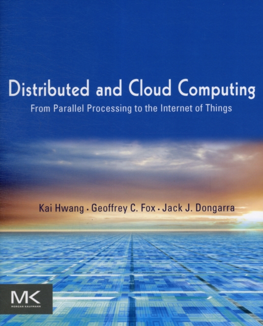Distributed and Cloud Computing : From Parallel Processing to the ...