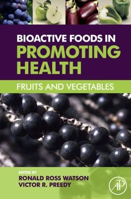 Bioactive Foods in Promoting Health : Fruits and Vegetables