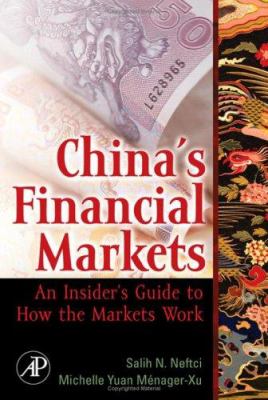 China's Financial Markets : An Insider's Guide to How the Markets Work