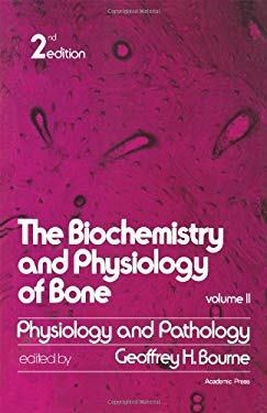The Biochemistry and Physiology of Bone book by Geoffrey H. Bourne ...