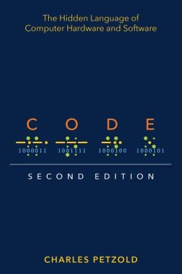 Code : The Hidden Language of Computer Hardware and Software
