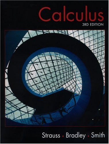 Calculus 3rd Edition By Gerald L Bradley Monty J Strauss Karl J Smith 9780130918710 Reviews Description And More Betterworldbooks Com