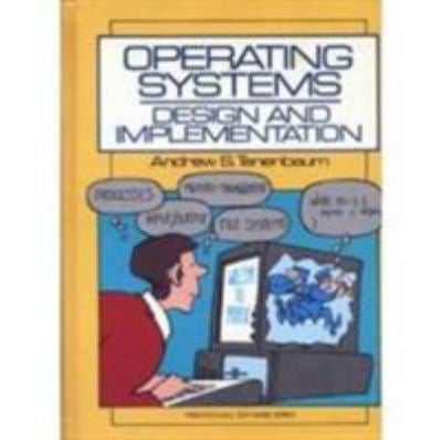 Operating Systems : Design and Implementation