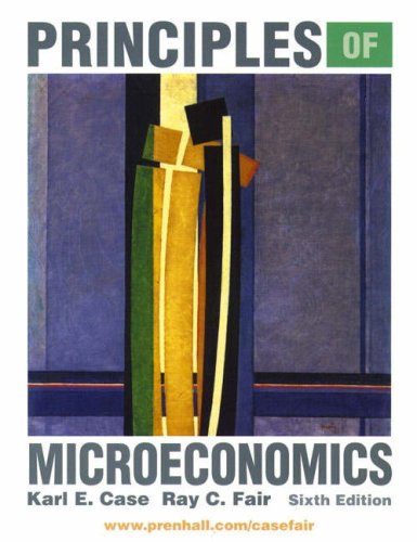Principles of Microeconomics book by Karl E. Case, Ray C. Fair: 9780130406903