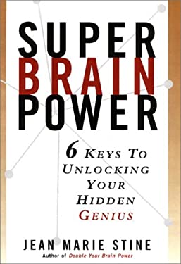 Super Brain Power : Six Keys to Unlocking Your Hidden Genius