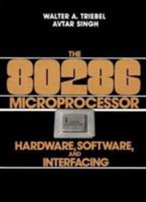 The 80286 Microprocessor : Hardware, Software and Interfacing book by ...