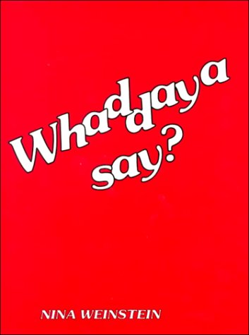 Waddayya Example Whaddaya Say? : Guided Practice in Relaxed Spoken English book by ...