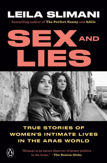 Sex and Lies : True Stories of Women's Intimate Lives in the Arab World