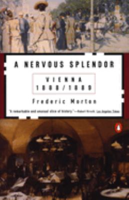 A Nervous Splendor : Vienna 1888-1889 used book by Frederic Morton