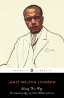 Along This Way : The Autobiography of James Weldon Johnson