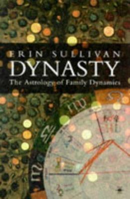 Dynasty : The Astrology of Family Dynamics used book by Erin Sullivan ...