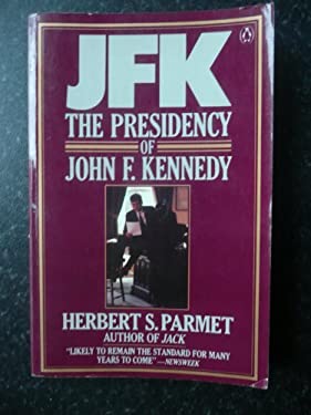 JFK : The Presidency of John F. Kennedy
