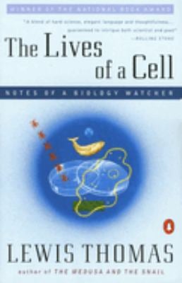 The Lives of a Cell : Notes of a Biology Watcher