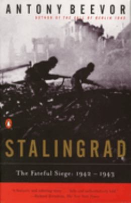 Stalingrad : The Fateful Siege: 1942-1943