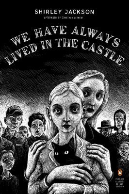 We Have Always Lived in the Castle : (Penguin Classics Deluxe Edition)