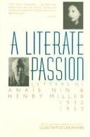 A Literate Passion : Letters of Anais Nin and Henry Miller, 1932-1953