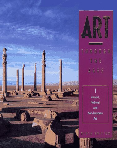Gardner's Art Through the Ages Vol. 1 : Ancient, Medieval and Non-European Art
