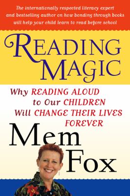Reasing Magic Reading Magic : Why Reading Aloud to Our Children Will Change Their ...
