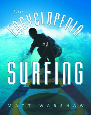 The Encyclopedia of Surfing used book by William Finnegan, Matt Warshaw ...