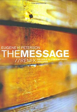 The Message//Remix : The Bible in Contemporary Language