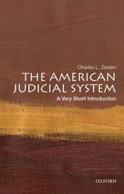 The American Judicial System : A Very Short Introduction