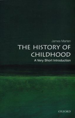 The History of Childhood : A Very Short Introduction