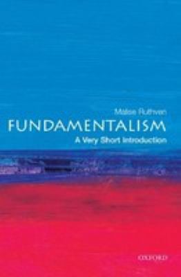 Fundamentalism : A Very Short Introduction : A Very Short Introduction