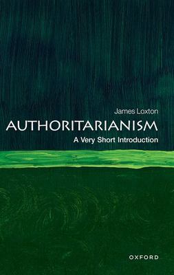 Authoritarianism : A Very Short Introduction