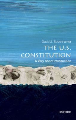 The U. S. Constitution : A Very Short Introduction