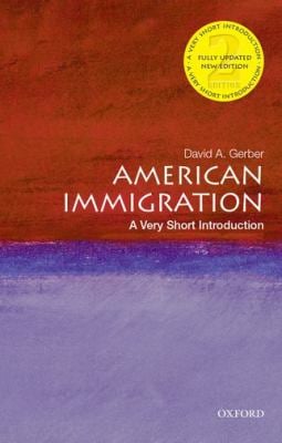 American Immigration : A Very Short Introduction