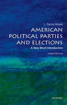 American Political Parties and Elections : A Very Short Introduction