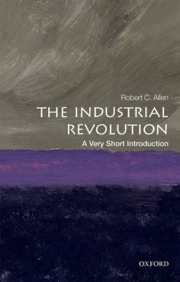 The Industrial Revolution : A Very Short Introduction