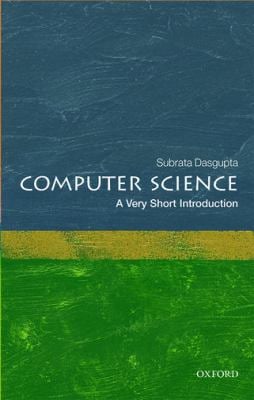 Computer Science : A Very Short Introduction