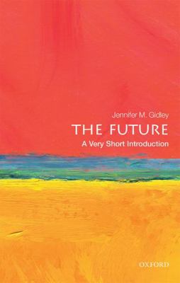 The Future : A Very Short Introduction