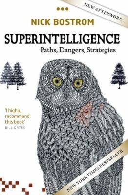 Superintelligence : Paths, Dangers, Strategies