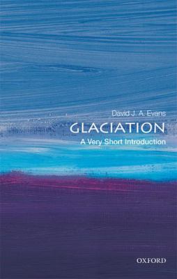 Glaciation : A Very Short Introduction
