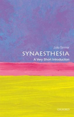 Synaesthesia : A Very Short Introduction