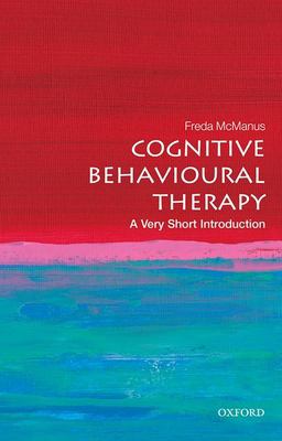 Cognitive Behavioural Therapy : A Very Short Introduction