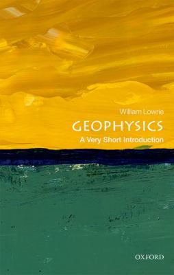 Geophysics : A Very Short Introduction