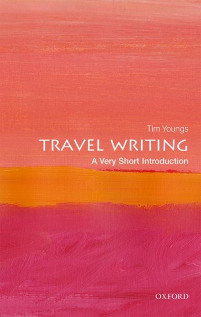 Travel Writing : A Very Short Introduction