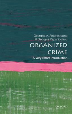 Organized Crime : A Very Short Introduction