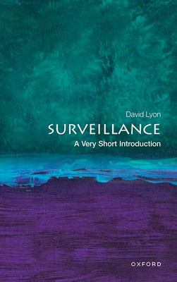 Surveillance : A Very Short Introduction