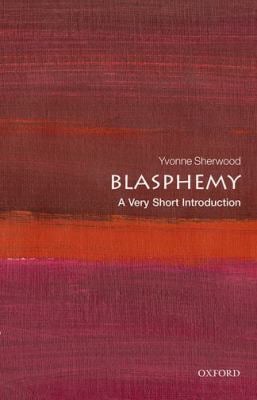 Blasphemy : A Very Short Introduction